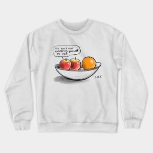 You can't keep comparing yourself to her. Crewneck Sweatshirt